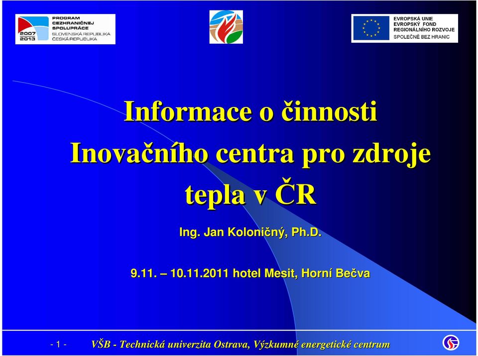 Jan Koloničný, ný, Ph.D. 9.11. 10.