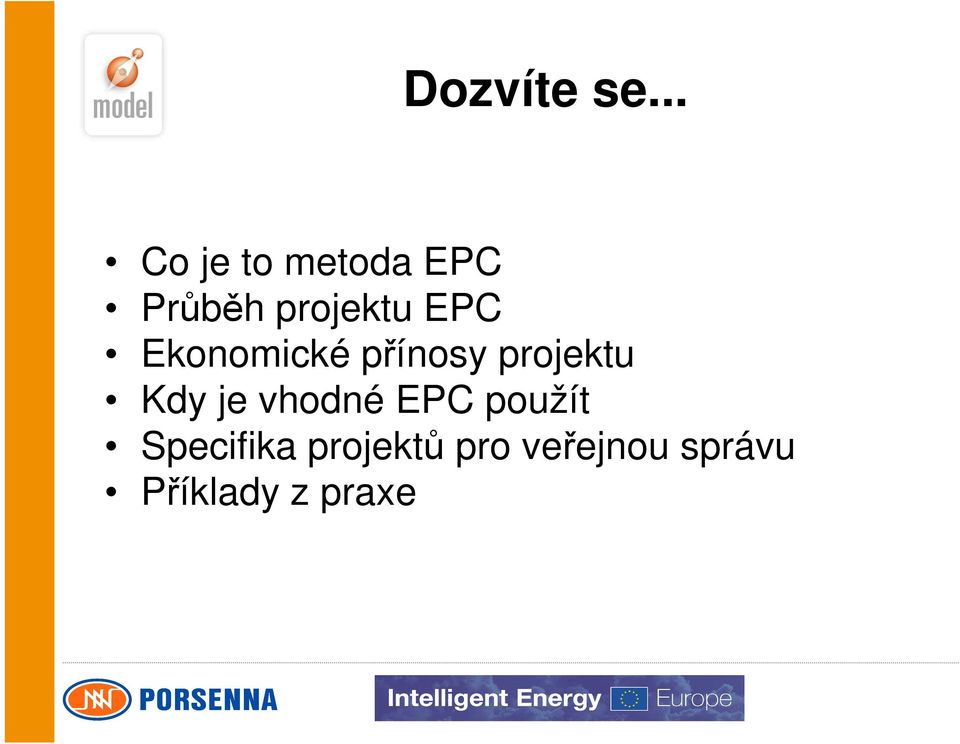 EPC Ekonomické přínosy projektu Kdy je