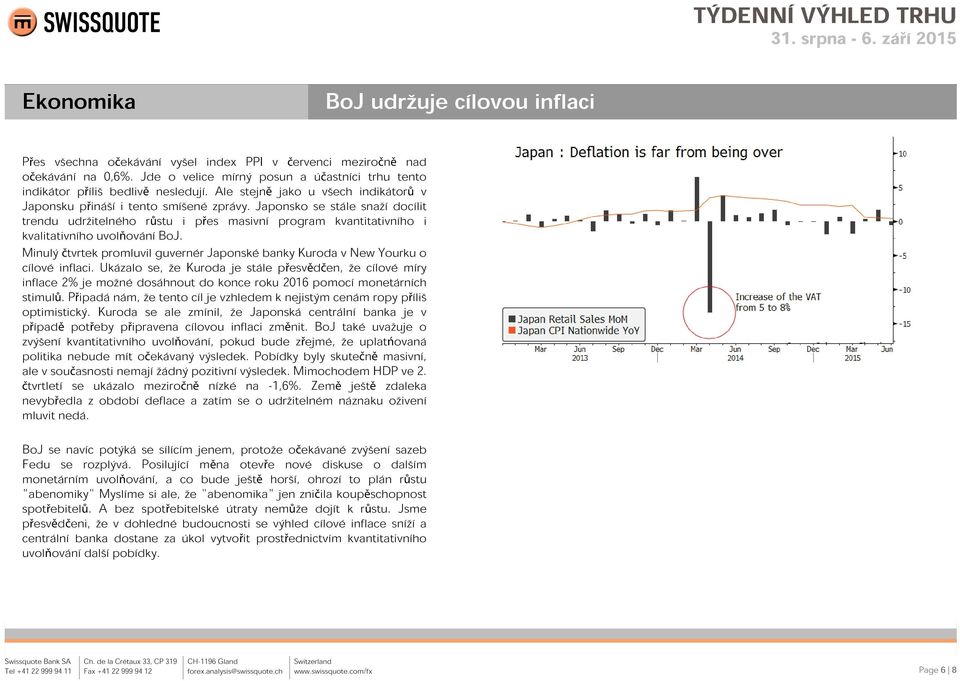 Japonsko se stále snaží docílit trendu udržitelného růstu i přes masivní program kvantitativního i kvalitativního uvolňování BoJ.