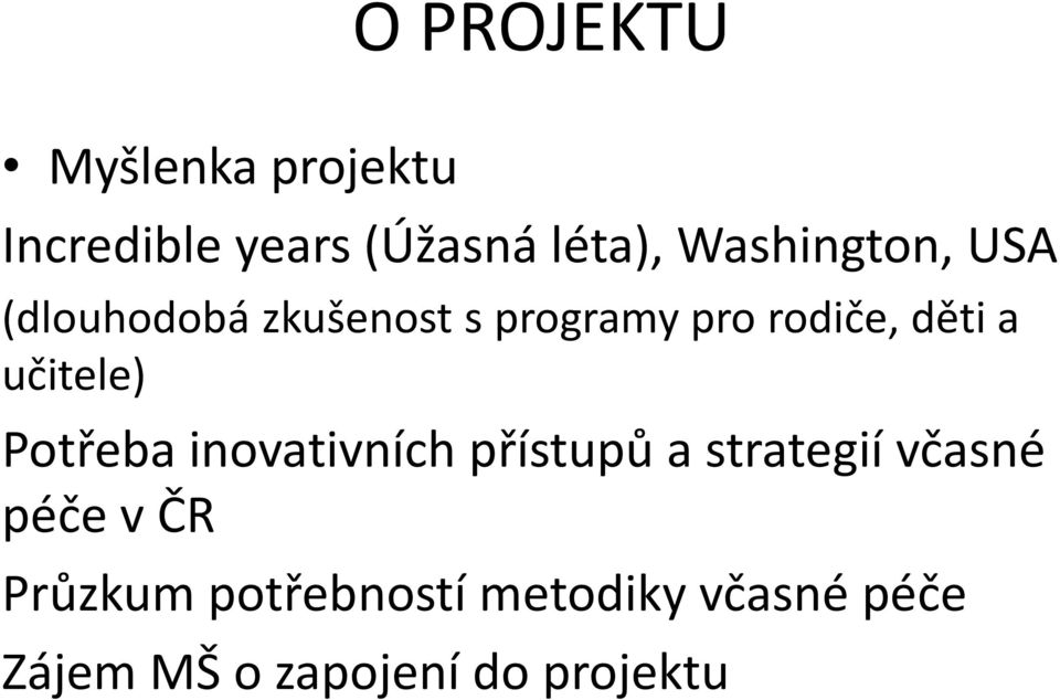 učitele) Potřeba inovativních přístupů a strategií včasné péče v ČR