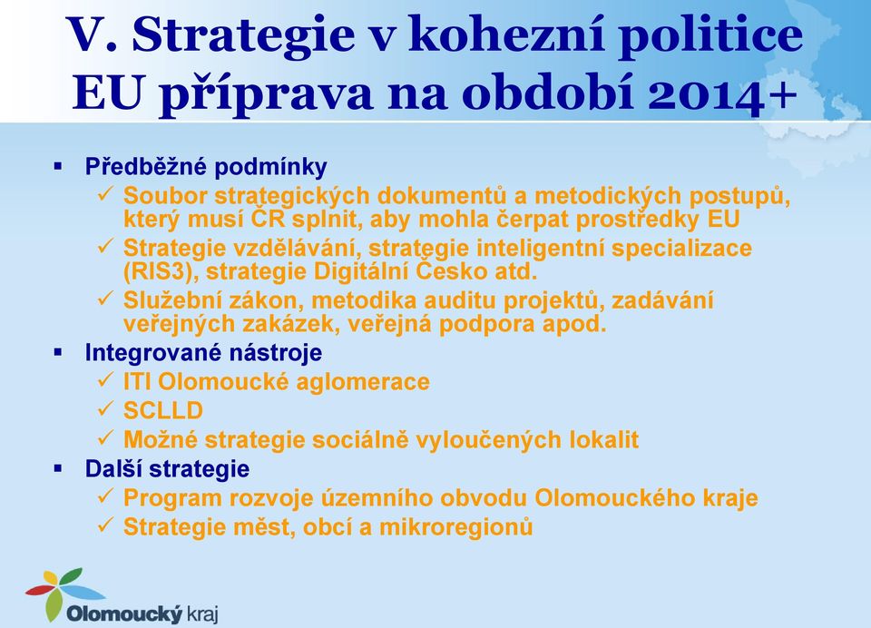 Služební zákon, metodika auditu projektů, zadávání veřejných zakázek, veřejná podpora apod.