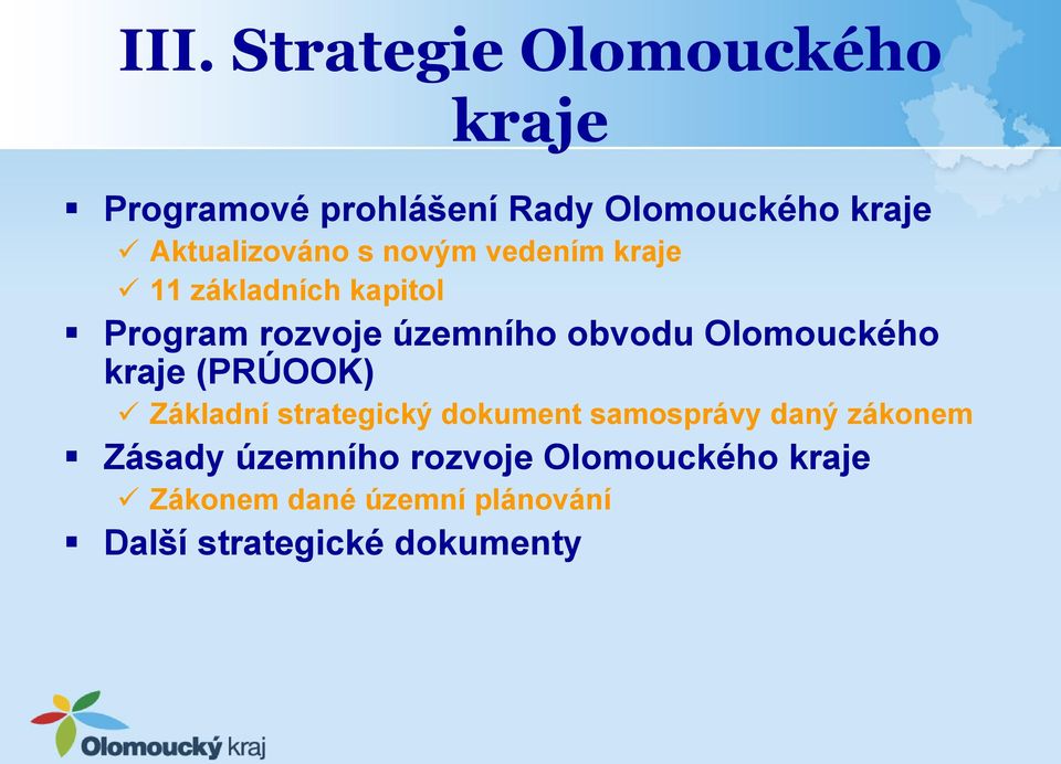 obvodu Olomouckého kraje (PRÚOOK) Základní strategický dokument samosprávy daný