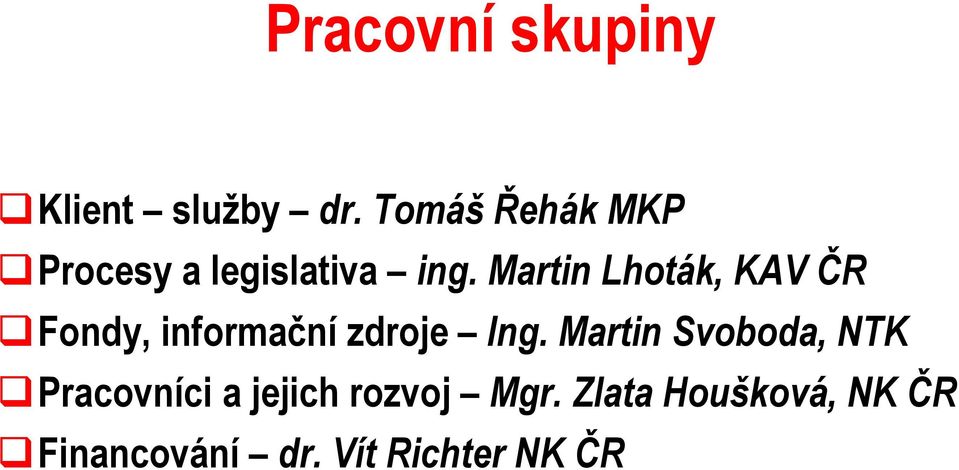 Martin Lhoták, KAV ČR Fondy, informační zdroje Ing.