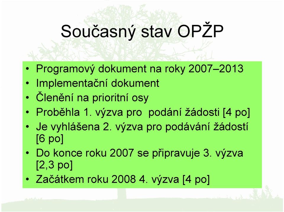 výzva pro podání žádosti [4 po] Je vyhlášena 2.