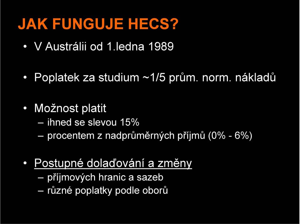 nákladů Možnost platit ihned se slevou 15% procentem z