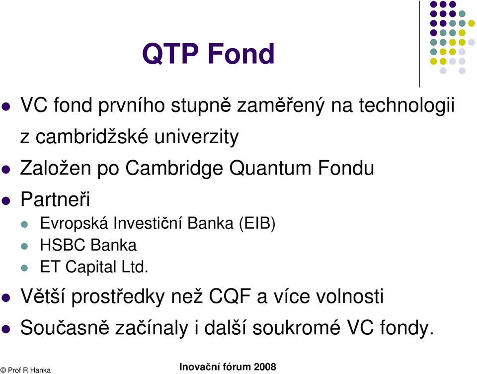 Evropská Investiční Banka (EIB) HSBC Banka ET Capital Ltd.