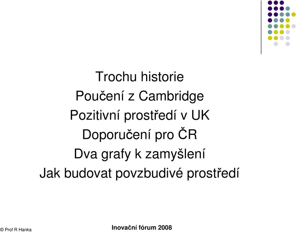 UK Doporučení pro ČR Dva grafy k