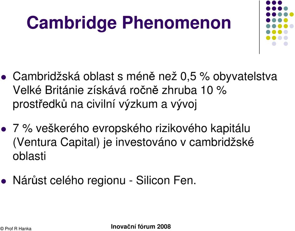 a vývoj 7 % veškerého evropského rizikového kapitálu (Ventura Capital)