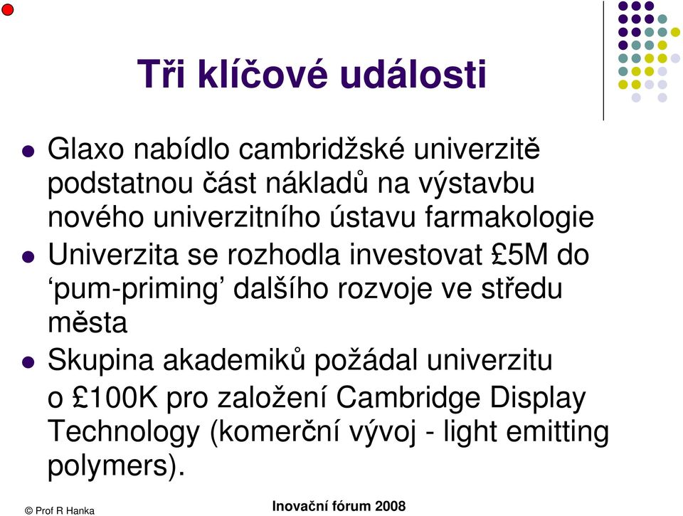 do pum-priming dalšího rozvoje ve středu města Skupina akademiků požádal univerzitu o