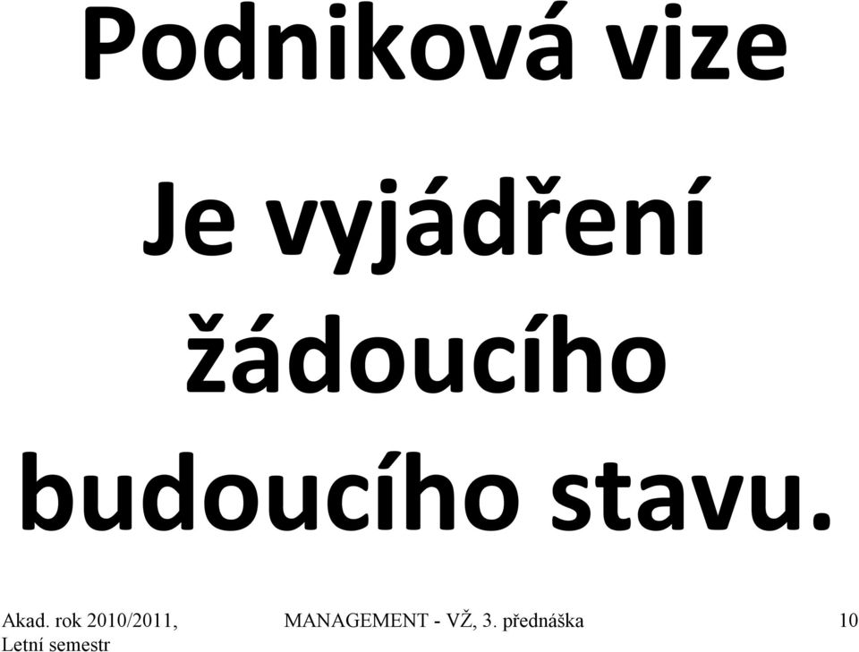 budoucího stavu.