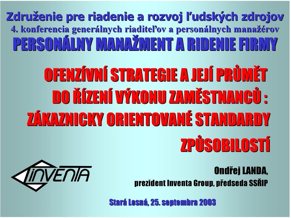 RIDENIE FIRMY OFENZÍVNÍ STRATEGIE A JEJÍ PRŮMĚT DO ŘÍZENÍ VÝKONU ZAMĚSTNANCŮ :