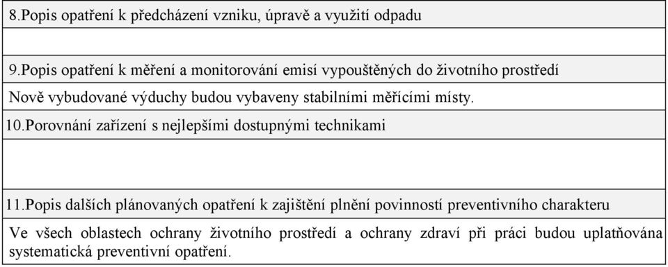 stabilními měřícími místy. 10.Porovnání zařízení s nejlepšími dostupnými technikami 11.