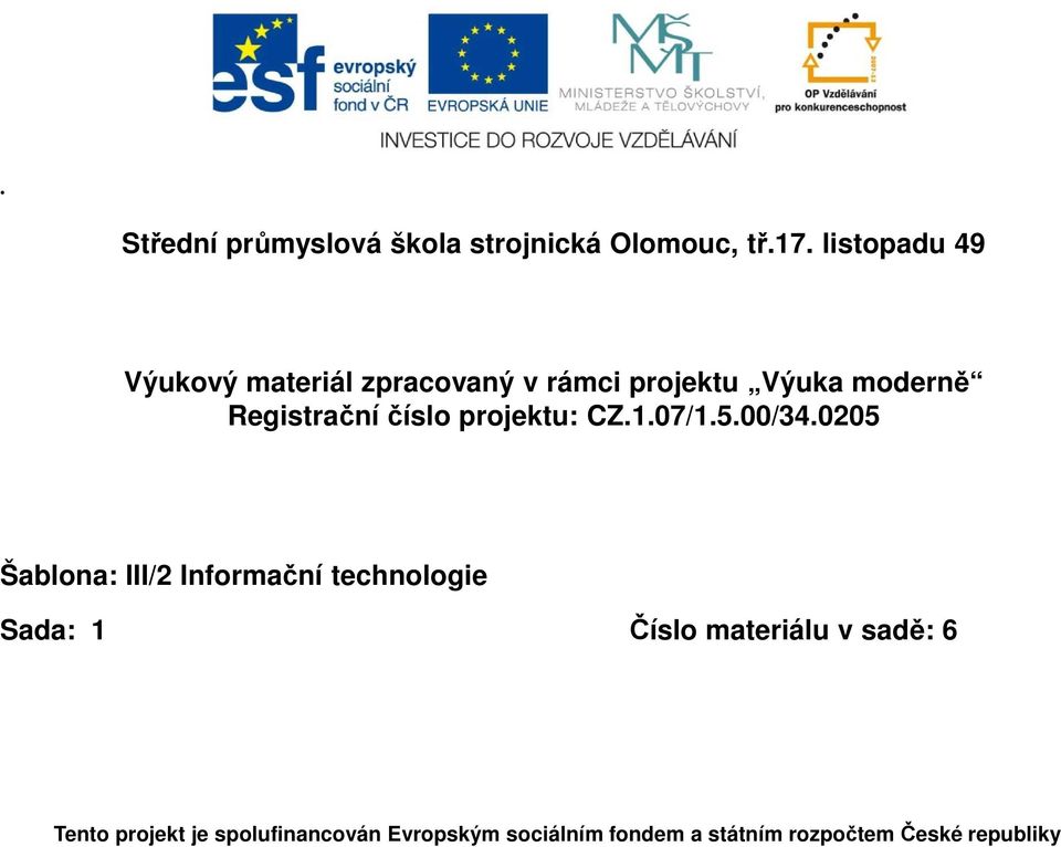 číslo projektu: CZ.1.07/1.5.00/34.