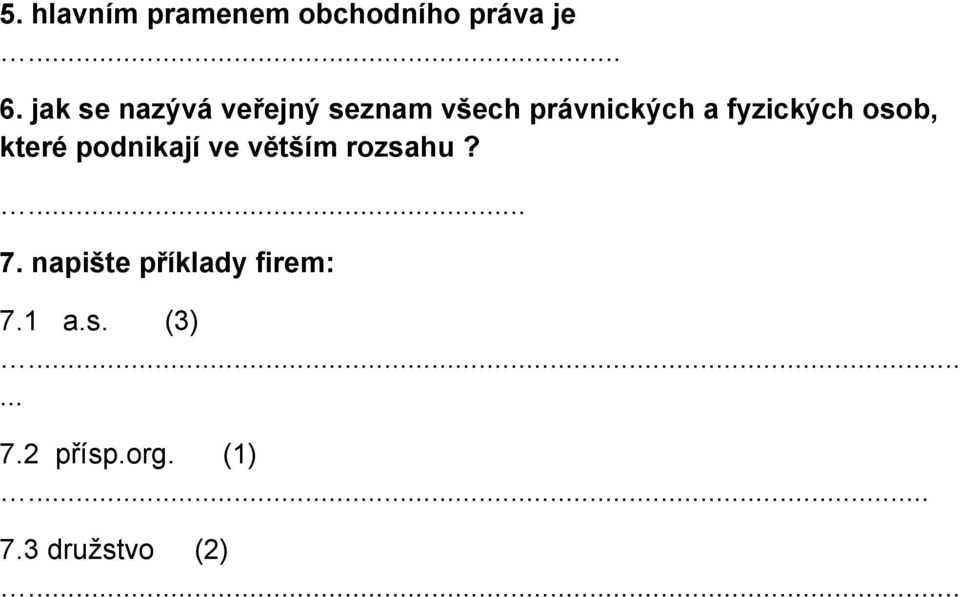 osob, které podnikají ve větším rozsahu?... 7.