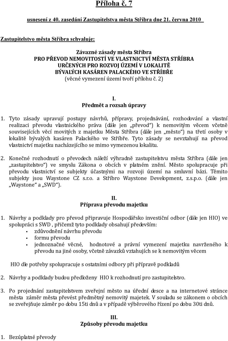 STŘÍBŘE (věcné vymezení území tvoří přílohu č. 2) I. Předmět a rozsah úpravy 1.