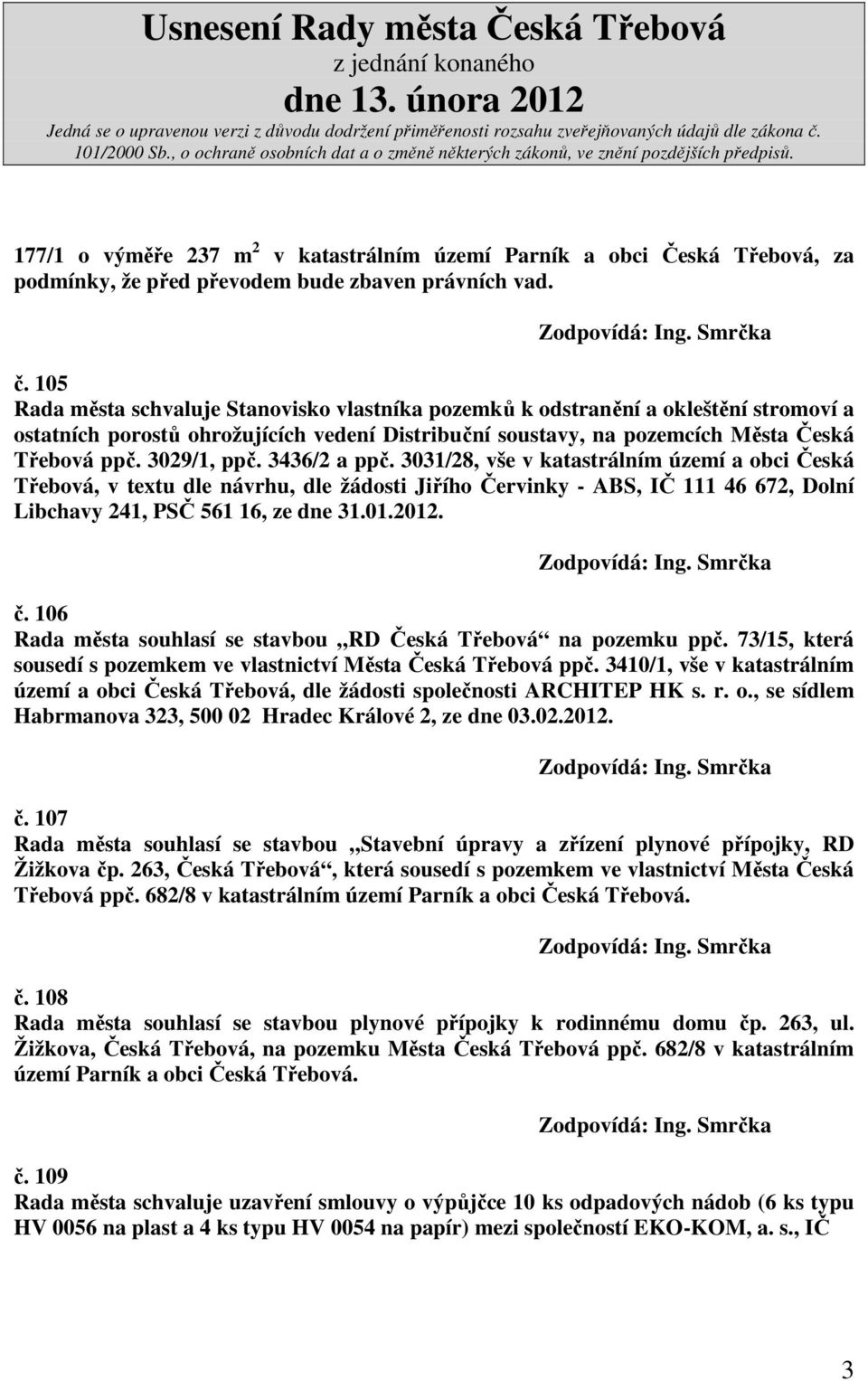 3436/2 a ppč. 3031/28, vše v katastrálním území a obci Česká Třebová, v textu dle návrhu, dle žádosti Jiřího Červinky - ABS, IČ 111 46 672, Dolní Libchavy 241, PSČ 561 16, ze dne 31.01.2012. č.