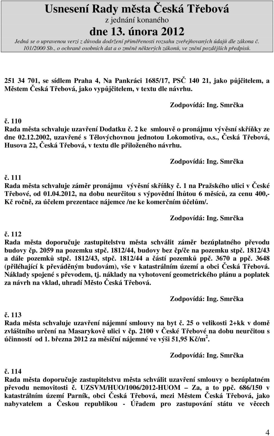 111 Rada města schvaluje záměr pronájmu vývěsní skříňky č. 1 na Pražského ulici v České Třebové, od 01.04.