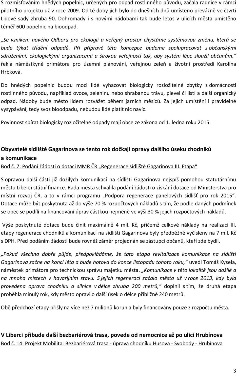 Se vznikem nového Odboru pro ekologii a veřejný prostor chystáme systémovou změnu, která se bude týkat třídění odpadů.