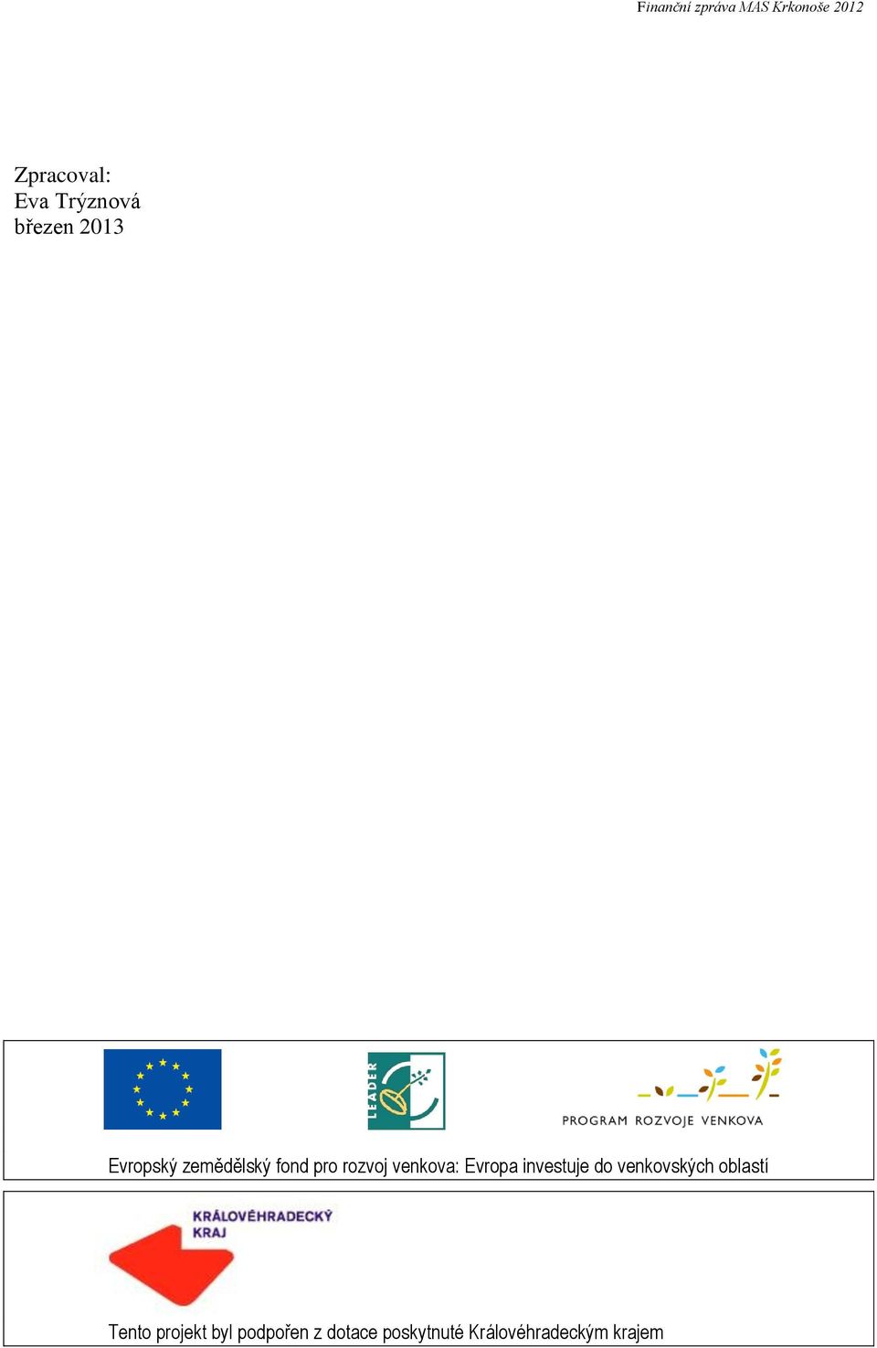 investuje do venkovských oblastí Tento projekt