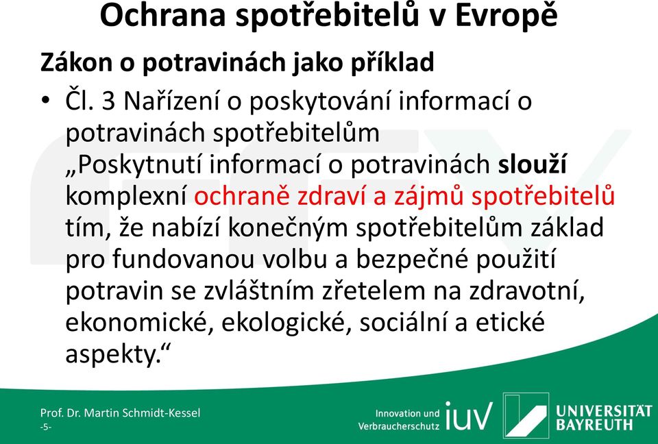 potravinách slouží komplexní ochraně zdraví a zájmů spotřebitelů tím, že nabízí konečným