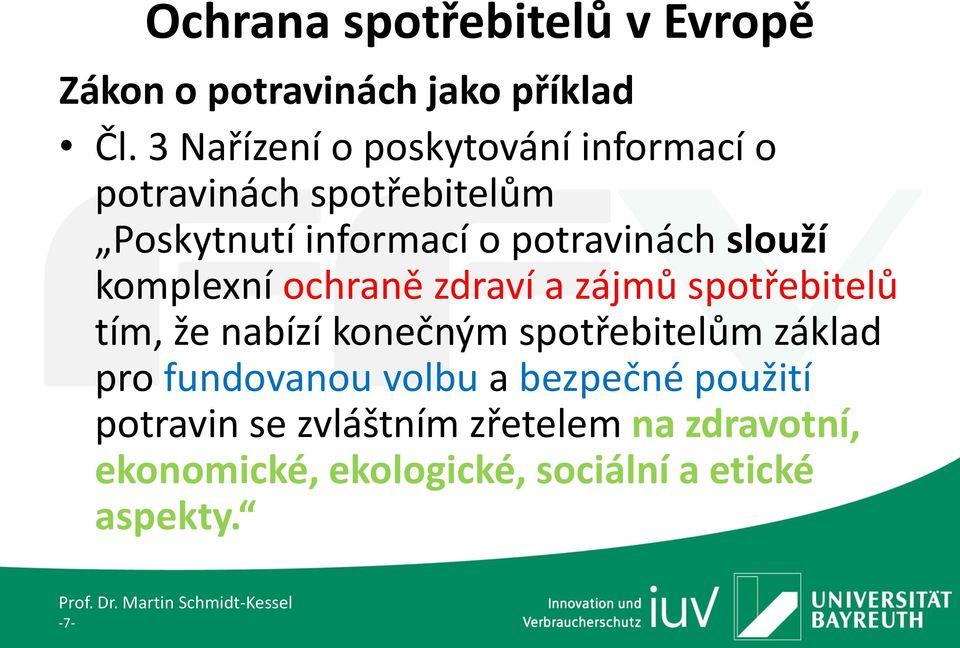 potravinách slouží komplexní ochraně zdraví a zájmů spotřebitelů tím, že nabízí konečným