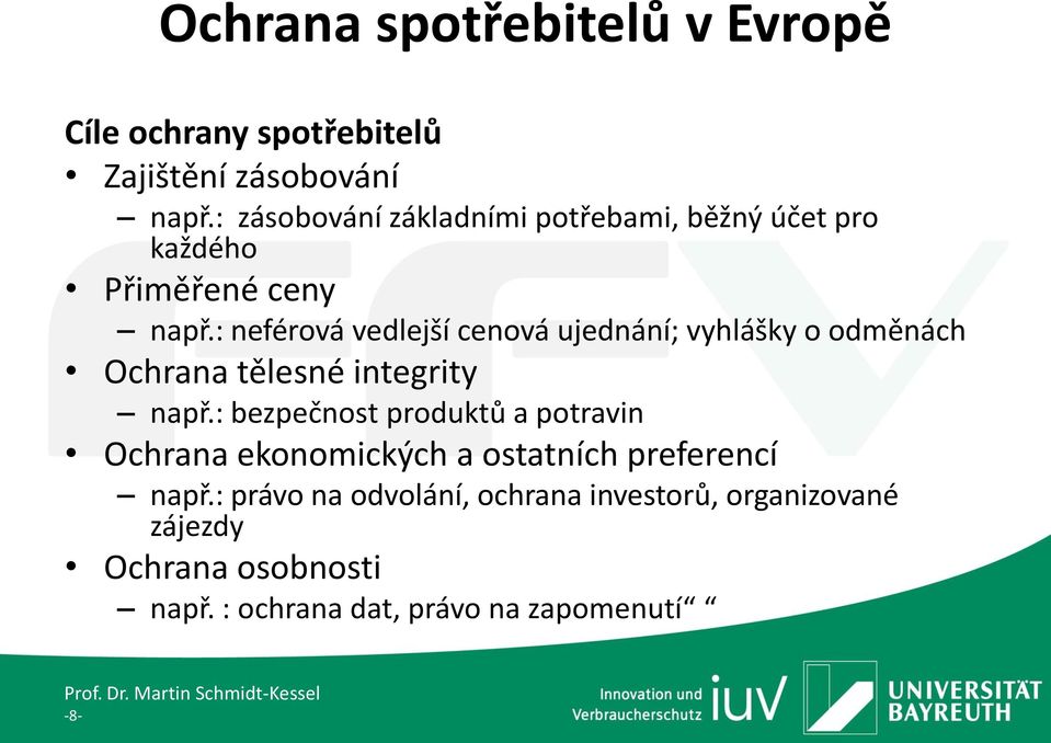 : neférová vedlejší cenová ujednání; vyhlášky o odměnách Ochrana tělesné integrity např.