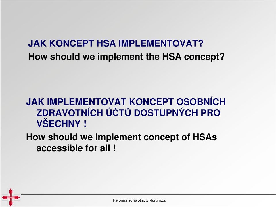 JAK IMPLEMENTOVAT KONCEPT OSOBNÍCH ZDRAVOTNÍCH ÚČTŮ