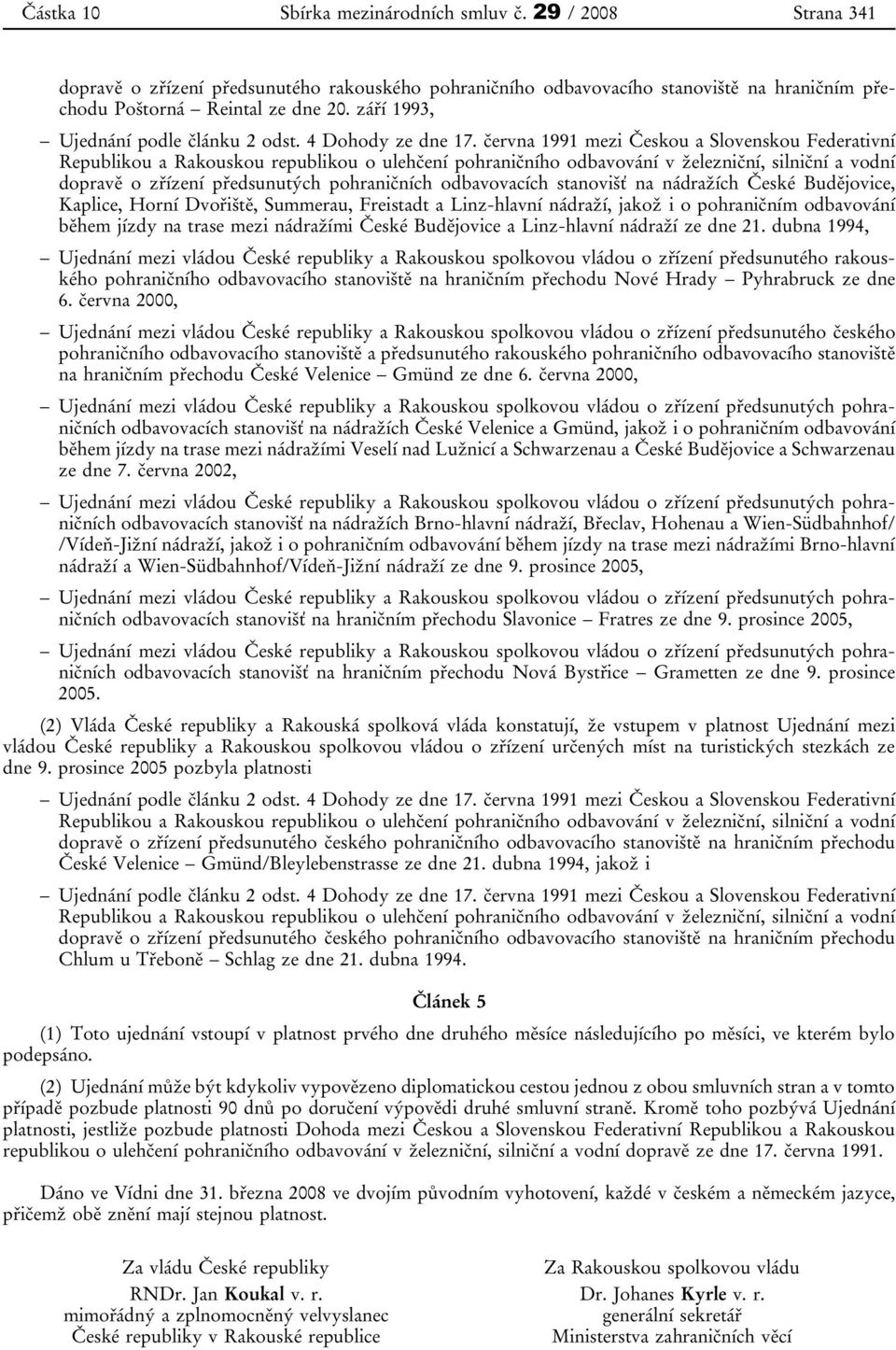 odbavování během jízdy na trase mezi nádražími České Budějovice a Linz-hlavní nádraží ze dne 21.