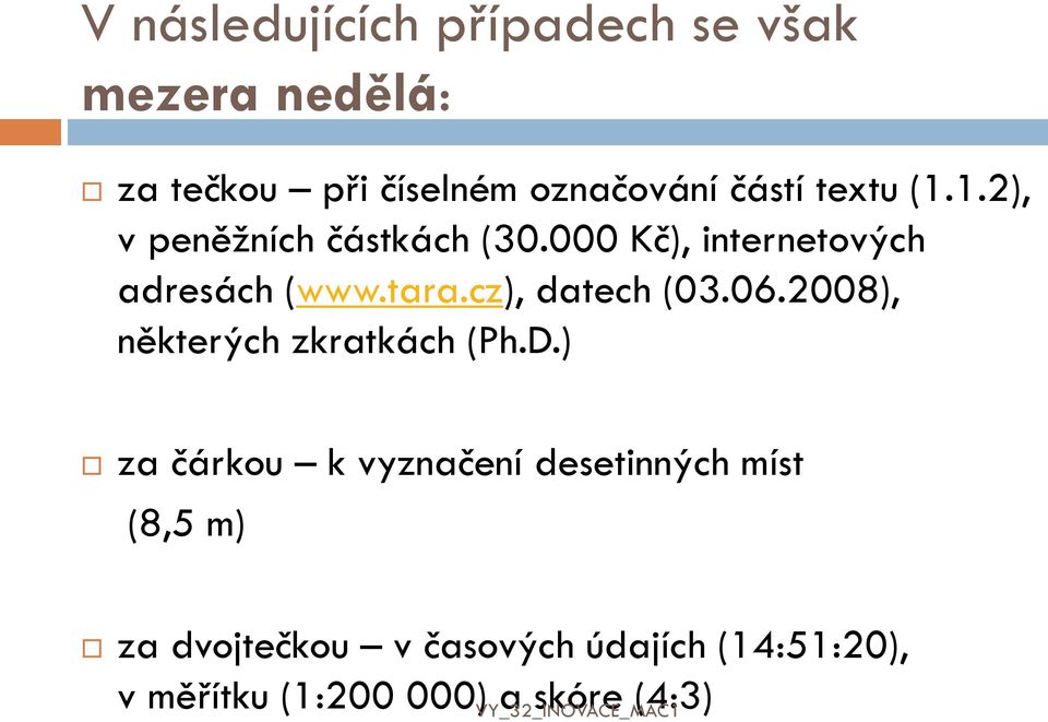 cz), datech (03.06.2008), některých zkratkách (Ph.D.