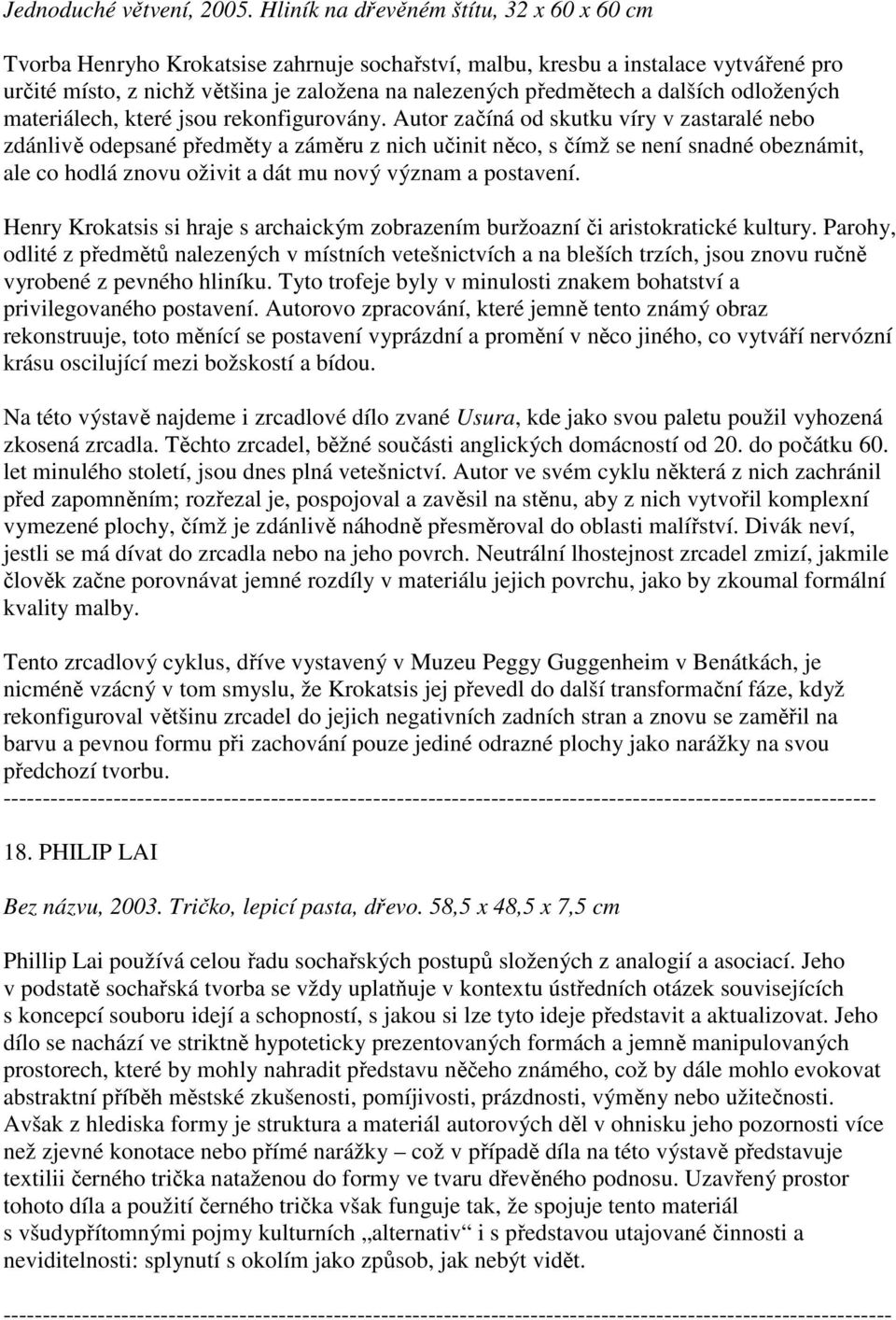 dalších odložených materiálech, které jsou rekonfigurovány.