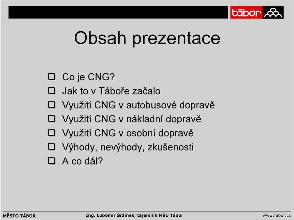 autobusové dopravě Využití CNG v nákladní