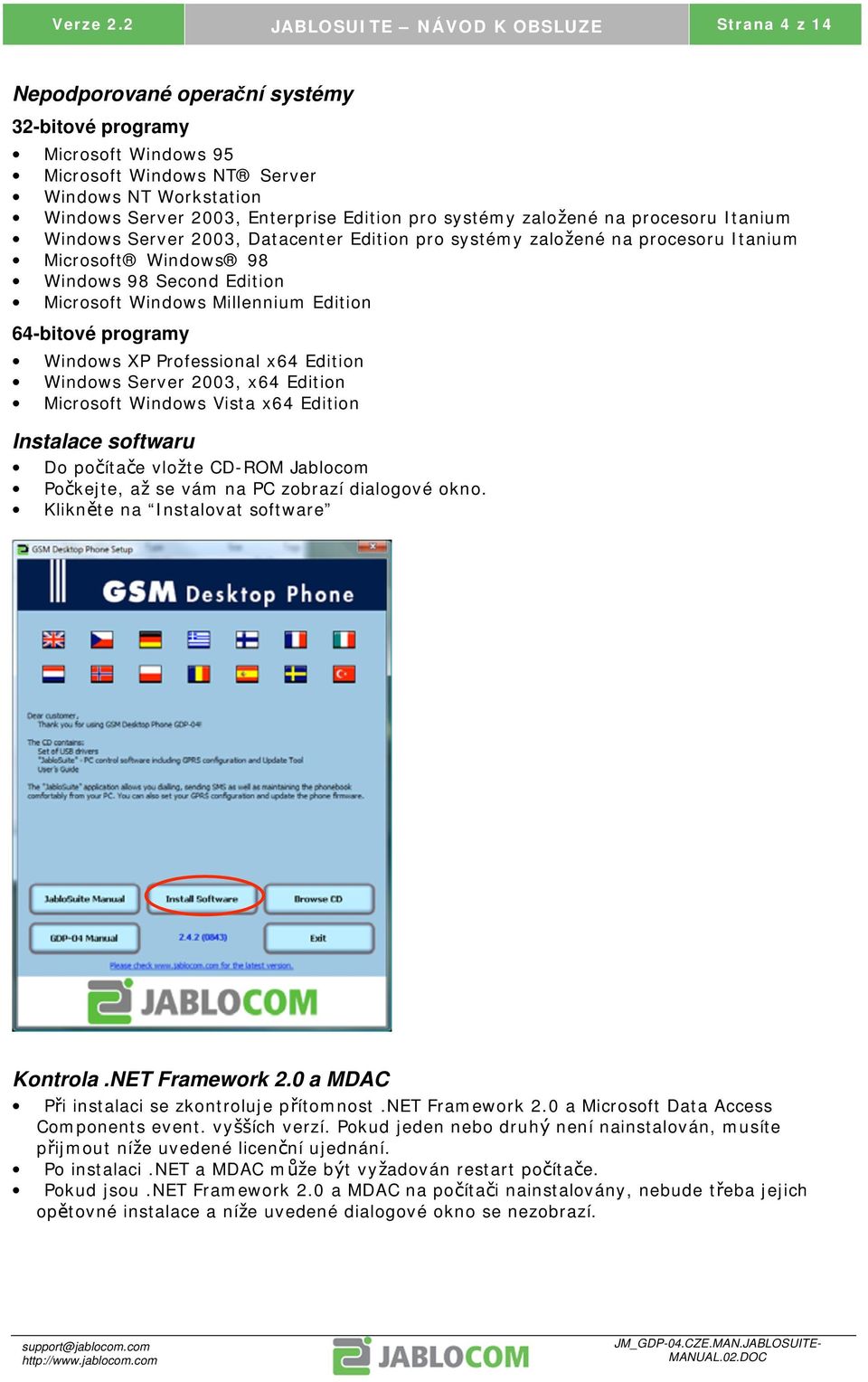Edition pro systémy zalo ené na procesoru Itanium Windows Server 2003, Datacenter Edition pro systémy zalo ené na procesoru Itanium Microsoft Windows 98 Windows 98 Second Edition Microsoft Windows