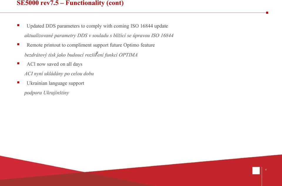 aktualizované parametry DDS v souladu s blížící se úpravou ISO 16844 Remote printout to