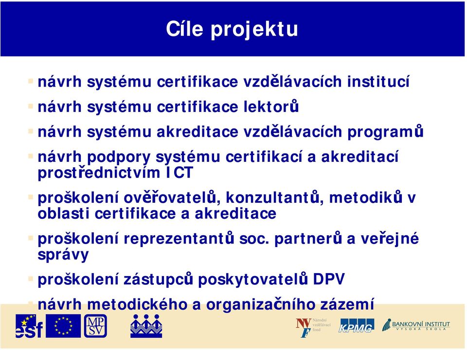 ICT proškolení ověřovatelů, konzultantů, metodiků v oblasti certifikace a akreditace proškolení