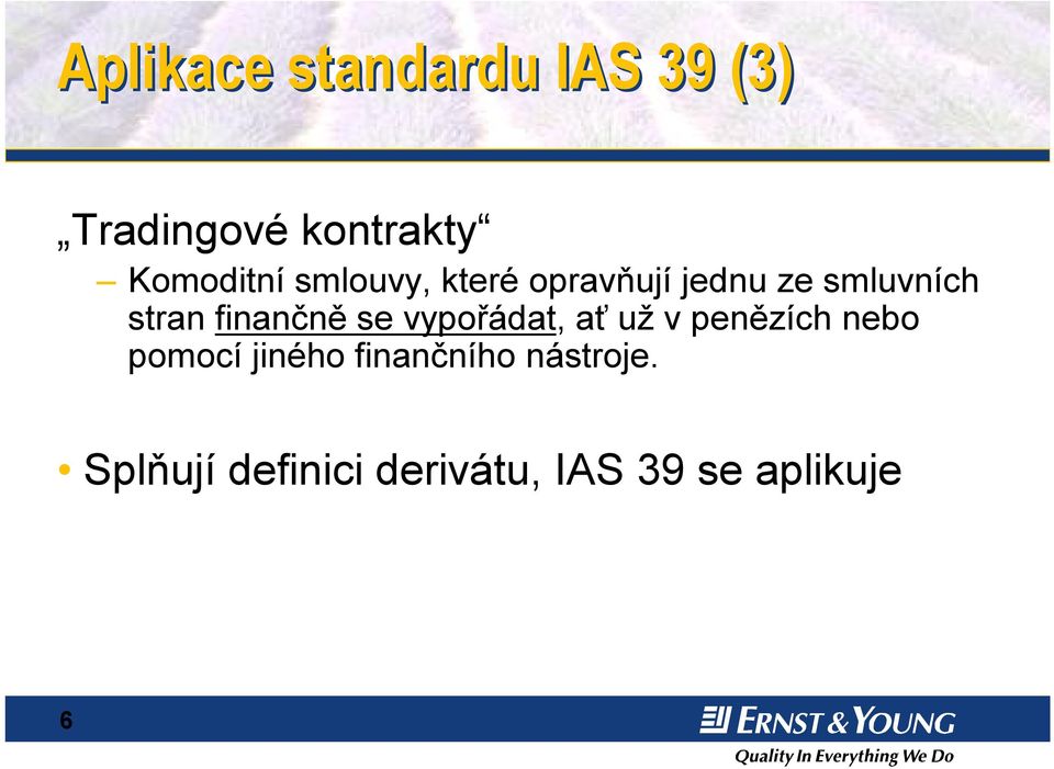 finančně se vypořádat, ať už v penězích nebo pomocí jiného