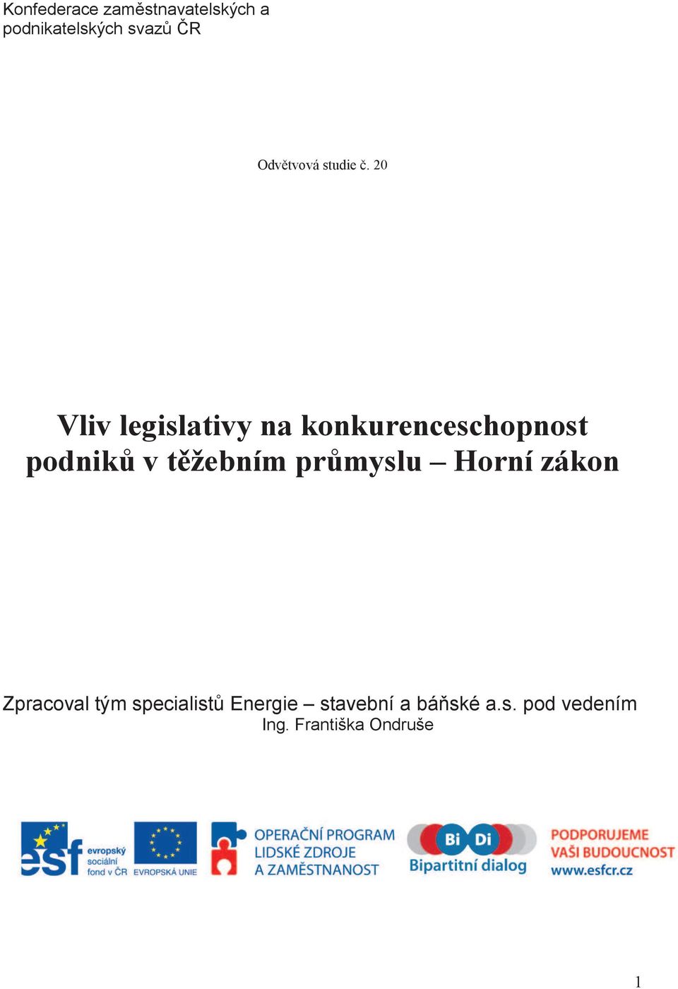 20 Vliv legislativy na konkurenceschopnost podniků v těžebním