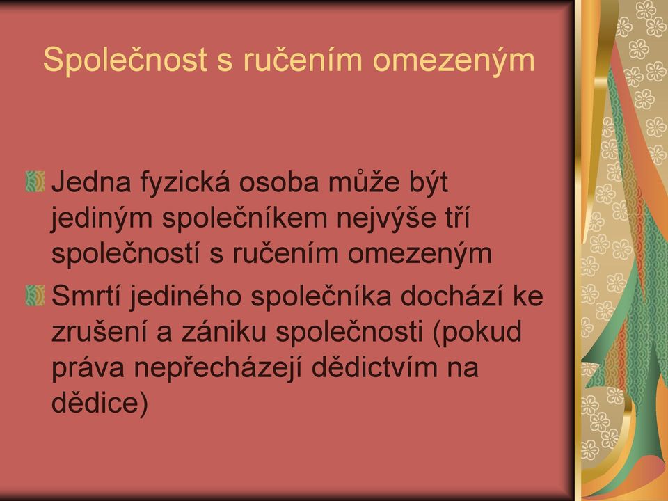 omezeným Smrtí jediného společníka dochází ke zrušení a