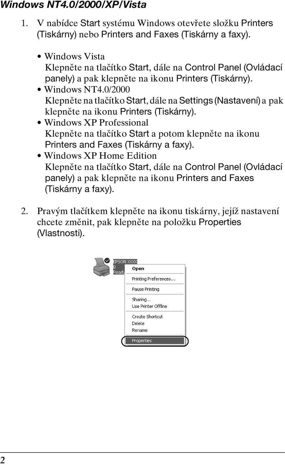 0/2000 Klepněte na tlačítko Start, dále na Settings (Nastavení) apak klepněte na ikonu Printers (Tiskárny).