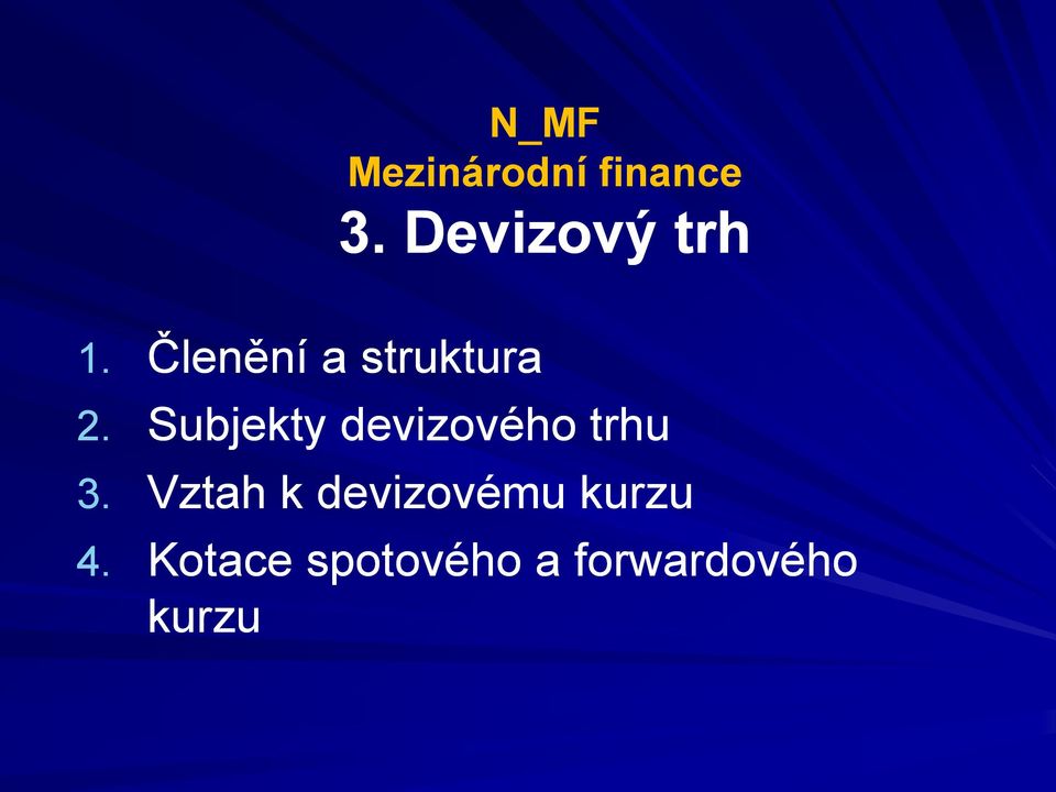 Subjekty devizového trhu 3.