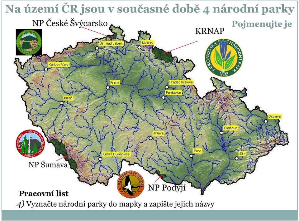 NP Šumava NP Podyjí Pracovní list 4)