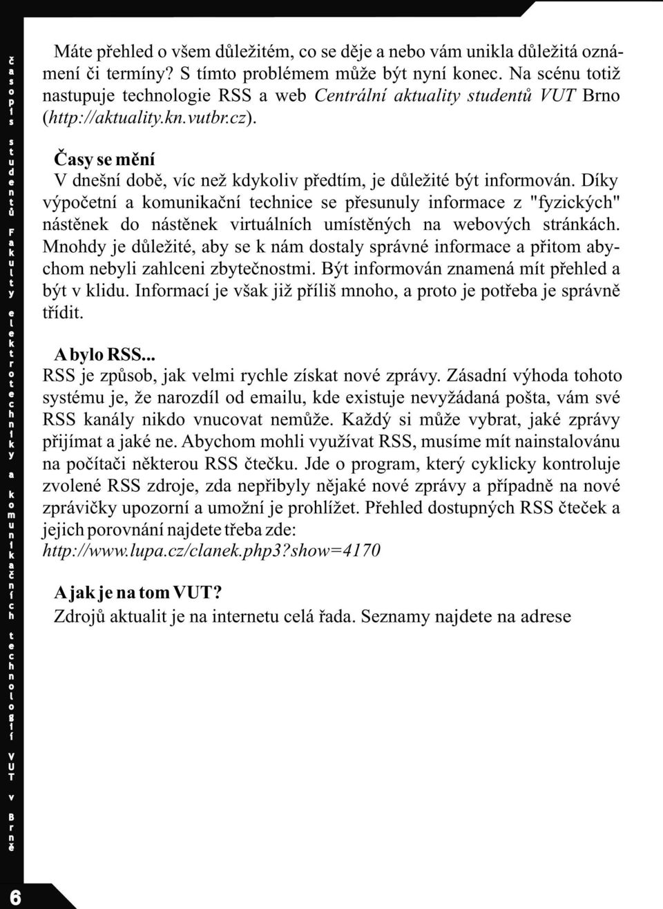 Kžý ž b, jé zá øj jé. Ab ž RSS, á RSS. J, ý j zé RSS zj, z øb jé é zá ø é zá z ž j ž. Pø ý RSS jj á j øb z: ://www..z/.3?w=4170 A j j? Zj j á ø.