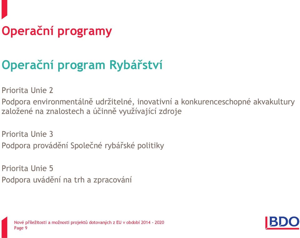 založené na znalostech a účinně využívající zdroje Priorita Unie 3 Podpora