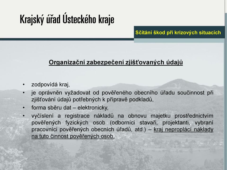 vyčíslení a registrace nákladů na obnovu majetku prostřednictvím pověřených fyzických osob (odborníci