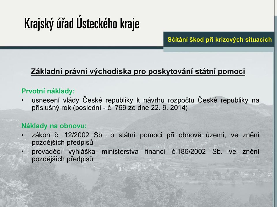 2014) Náklady na obnovu: zákon č. 12/2002 Sb.