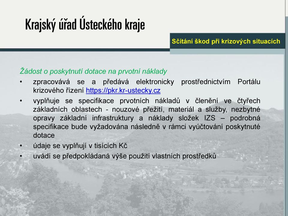 cz vyplňuje se specifikace prvotních nákladů v členění ve čtyřech základních oblastech - nouzové přežití, materiál a služby,