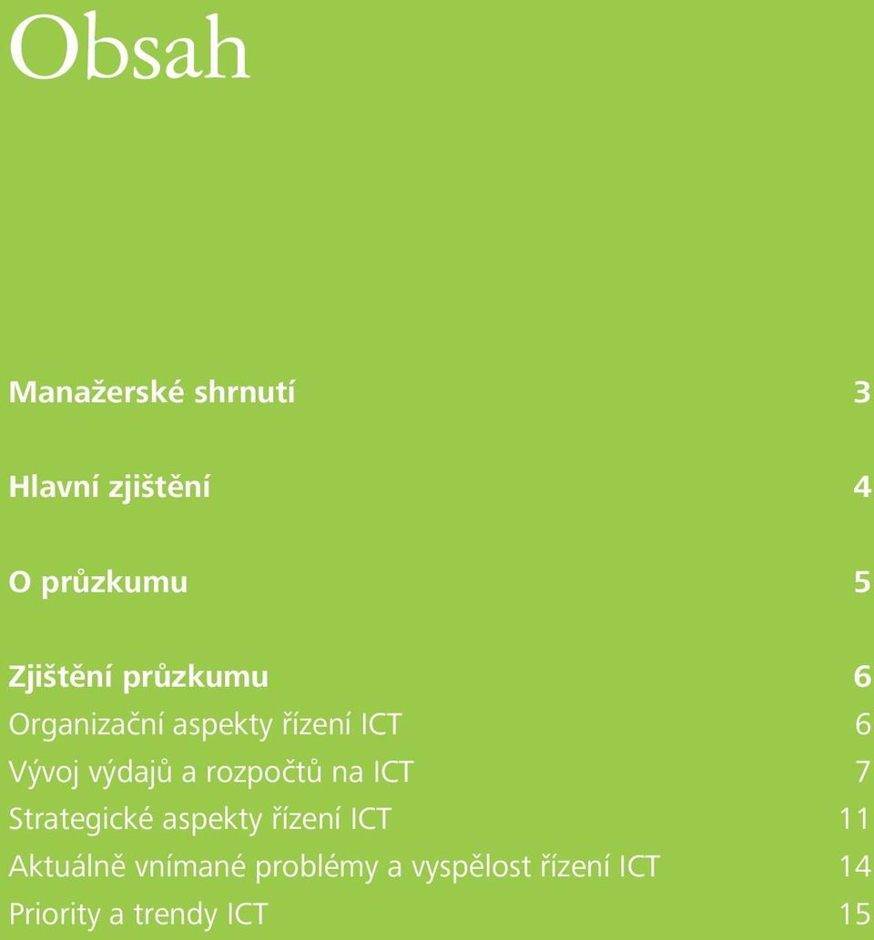 výdajů a rozpočtů na ICT 7 Strategické aspekty řízení ICT 11