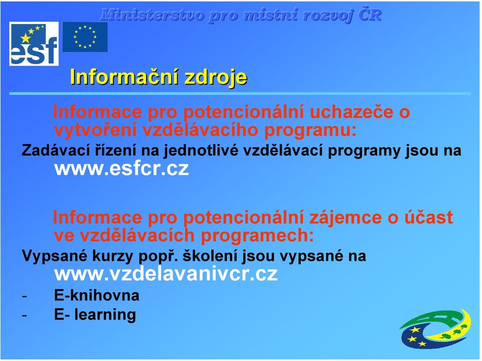 cz Informace pro potencionální zájemce o účast ve vzdělávacích programech: