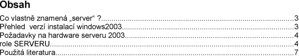 ..3 Požadavky na hardware serveru 2003.