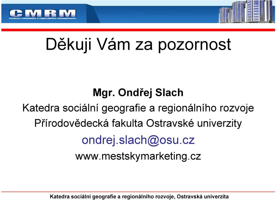 Přírodovědecká fakulta Ostravské univerzity ondrej.slach@osu.