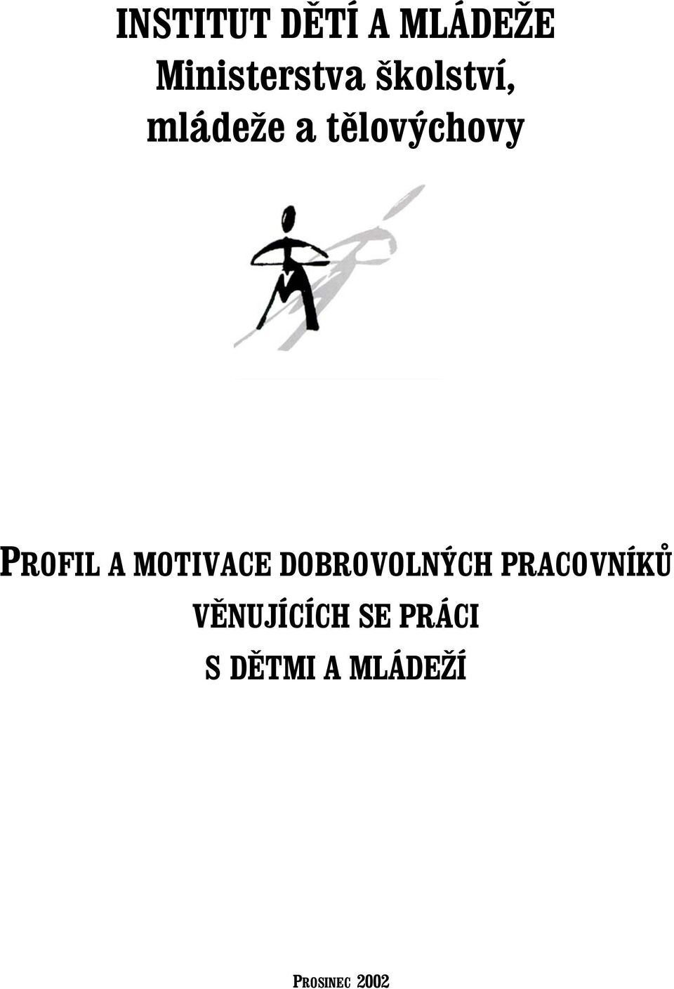 MOTIVACE DOBROVOLNÝCH PRACOVNÍKŮ